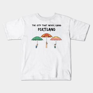 City That Never Rains |Portland Slogan Kids T-Shirt